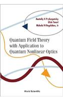 Quantum Field Theory With Application To Quantum Nonlinear Optics
