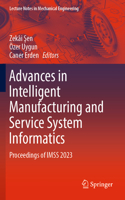 Advances in Intelligent Manufacturing and Service System Informatics