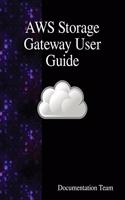 AWS Storage Gateway User Guide