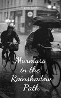 Murmurs in the Rainshadow Path