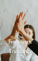 Framework of Friendship