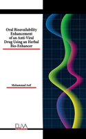 Oral Bioavailability Enhancement of an Anti-Viral Drug Using an Herbal Bio-Enhancer