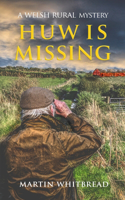 Huw is Missing: A Welsh Rural Mystery(1 The Wild West Trilogy)