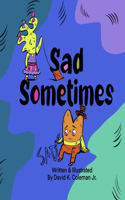 Sad Sometimes