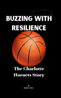 Buzzing With Resilience: The Charlotte Hornets Story