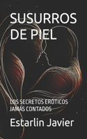 Susurros de Piel: Los Secretos Eróticos Jamás Contados