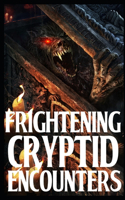 Frightening Cryptid Encounters