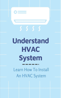 Understand HVAC System: Learn How To Install An HVAC System: Building Hvac Systems