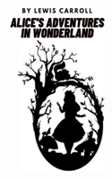 Alice's Adventures in Wonderland by Lewis Carroll
