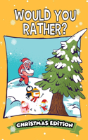 Would you Rather? Christmas Edition