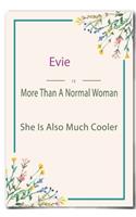 Evie is More Than A Normal Woman