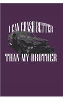 I Can Crash Better Than My Bro