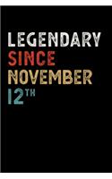 Legendary Since November 12 Th Notebook Birthday Gift