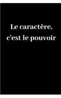 Le caractère, c'est le pouvoir