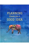 Planning Sounds Like A Good Idea