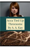 Acca Tied Up Threesome