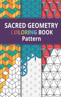 Sacred Geometry Pattern Coloring Book: Simply Beautiful Yet Complex Design for Kids and Adult / One Side Printing to Prevent Back Side Bleed / Stress Relieving and Relaxing, Bring Out You