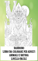Libro da colorare per adulti - Livello facile - Animali e natura - Babbuino