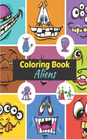 Aliens Coloring Book: Coloring book for kids from 4 to 8 years old - Drawing book for toddlers and preschoolers - A magical gift for children