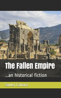 The Fallen Empire: ...an historical fiction