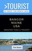 Greater Than a Tourist-Bangor Maine USA