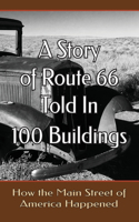 Story of Route 66 Told in 100 Buildings: How the Main Street of America Happened