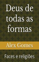 Deus de todas as formas: Faces e religiões