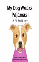 My Dog Wears Pajamas