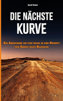 Die Nächste Kurve: Ein Abenteuer on-the-road in den Orient, von Genua nach Bangkok