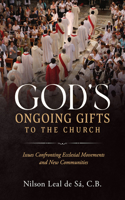 Godâ (Tm)S Ongoing Gifts to the Church