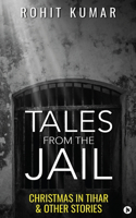 Tales from the Jail: Christmas in Tihar & Other Stories