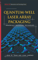 Quantum-Well Laser Array Packaging: Nanoscale Pckaging Techniques