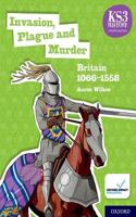 KS3 History 4th Edition: Invasion, Plague and Murder: Britain 1066-1558 Student Book: (KS3 History 4th Edition)