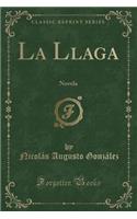 La Llaga: Novela (Classic Reprint)