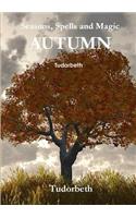 Seasons, Spells and Magic: Autumn