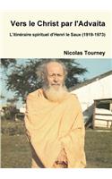 Vers Le Christ Par l'Advaita, l'Itinzraire Spirituel d'Henri Le Saux (1919-1973)