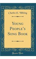Young People's Song Book (Classic Reprint)