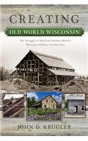 Creating Old World Wisconsin