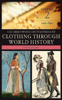 The Greenwood Encyclopedia of Clothing through World History: Volume 2, 1501-1800