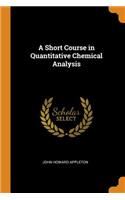 A Short Course in Quantitative Chemical Analysis