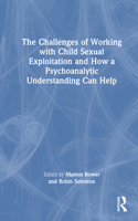 The Challenges of Working with Child Sexual Exploitation and How a Psychoanalytic Understanding Can Help