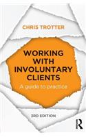 Working with Involuntary Clients: A Guide to Practice