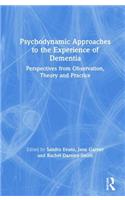 Psychodynamic Approaches to the Experience of Dementia