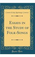 Essays in the Study of Folk-Songs (Classic Reprint)