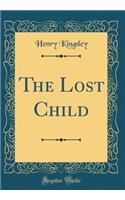 The Lost Child (Classic Reprint)