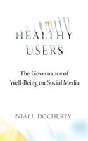 Healthy Users: The Governance of Well-Being on Social Media