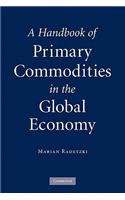 A Handbook of Primary Commodities in the Global Economy