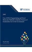 Use of DNA Fingerprinting and Novel Molecular Methods to Identify Sources of Escherichia Coli in the Environment
