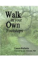 Walk In Your Own Footsteps