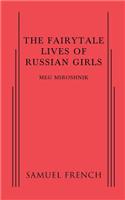 Fairytale Lives of Russian Girls